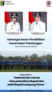 Korwil, K3S dan Jajaran Kepala Sekolah se- Kecamatan Pekalongan: Selamat dan Sukses Atas Pelantikkan Bupati Lamtim